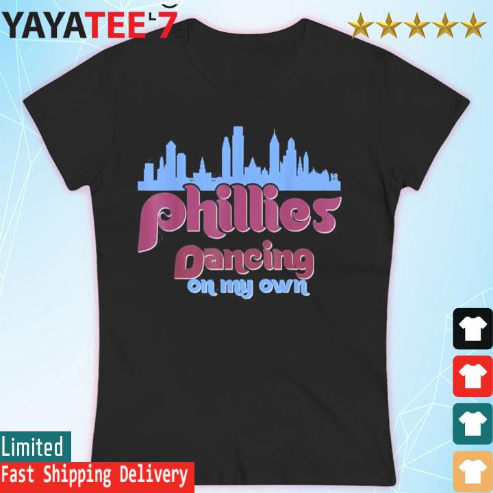 Dancing On My Own Philadelphia Phillies Shirt - Teespix - Store