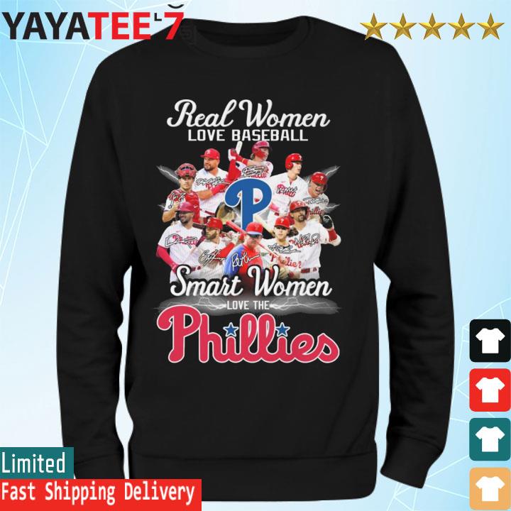 Real Women Love Baseball Smart Women Love The Phillies T-shirt