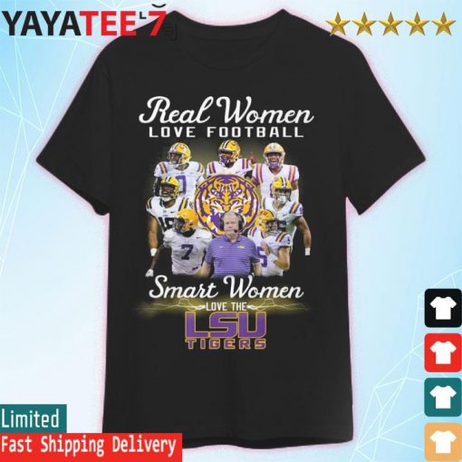 Real Women love football smart Women love the LSU Tigers shirt