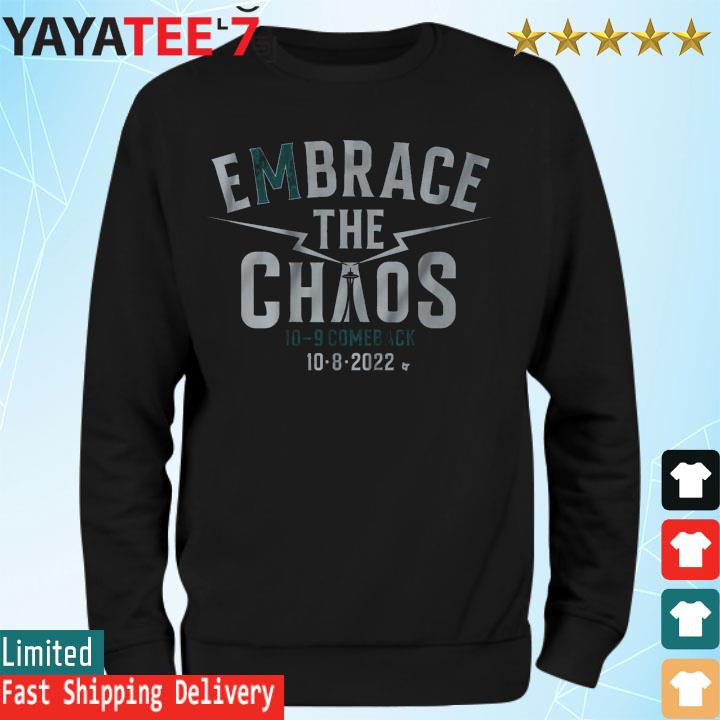 Seattle Mariners Embrace the Chaos comback 2022 shirt, hoodie