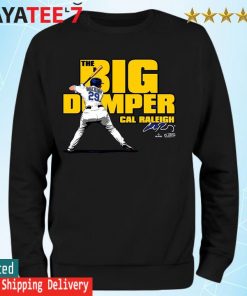 The Big Dumper Cal Raleigh Signature Shirt, hoodie, sweater, long sleeve  and tank top