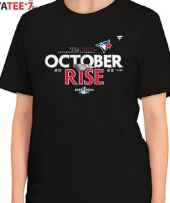 Toronto Blue Jays October Rise MLB 2022 Postseason Locker Room T-Shirt,  hoodie, sweater, long sleeve and tank top