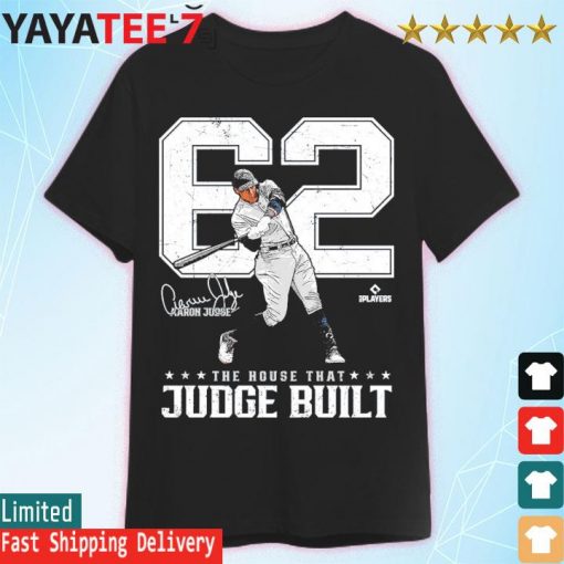 Yankees Aaron Judge 62 Home Runs The house that Judge built signatures shirt