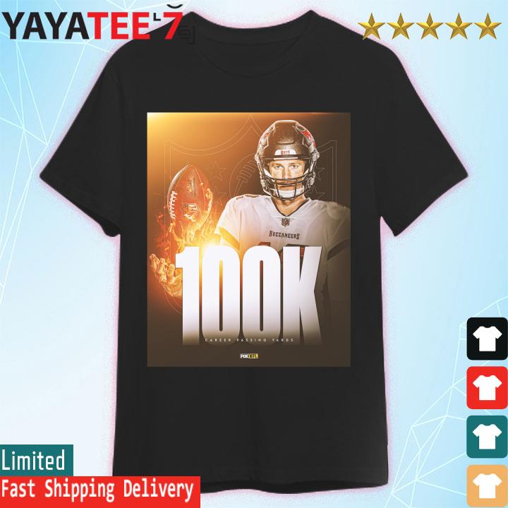 New England Patriots Tom Brady 100k Career Passing Yards shirt, hoodie,  sweater, long sleeve and tank top