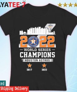 Houston astros world series champions 2017-2022 shirt, hoodie, sweater, long  sleeve and tank top