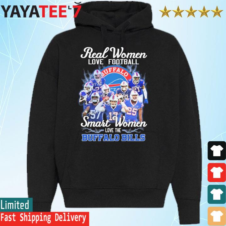 Real women love football smart women love the Buffalo Bills shirt, hoodie,  sweater, long sleeve and tank top