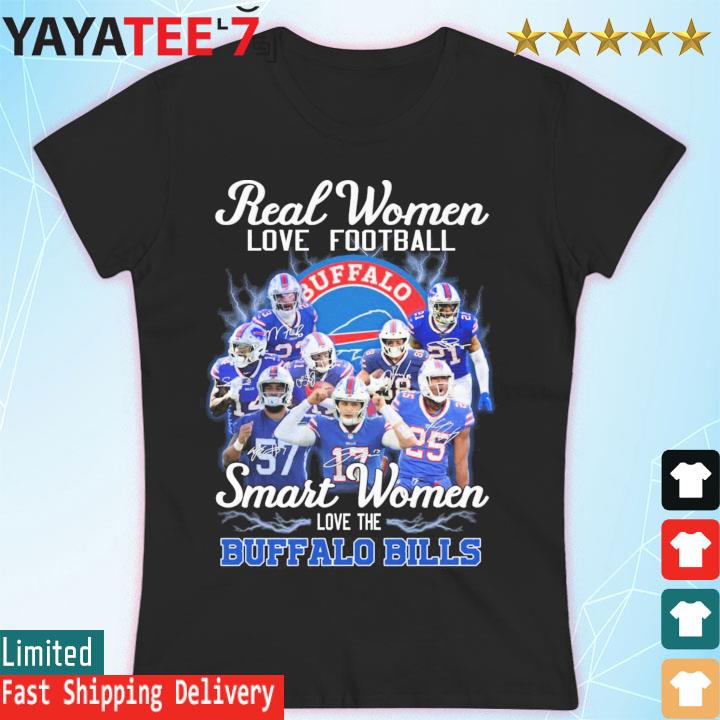 NFL Buffalo Bills Real Women Love Football Smart Women Love The Bills  Signatures Shirt, hoodie, sweater, long sleeve and tank top