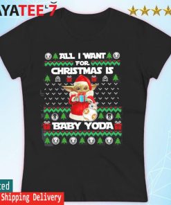 All I want for christmas is Baby Yoda, Star war 2022 ugly christmas sweater Women's T-shirt