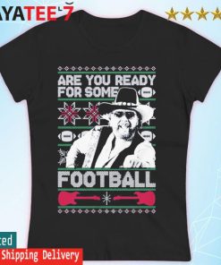Are You Ready for some football the Hank ugly christmas s Women's T-shirt