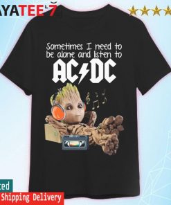 Baby Groot Sometimes I need to be alone and listen to AC DC shirt