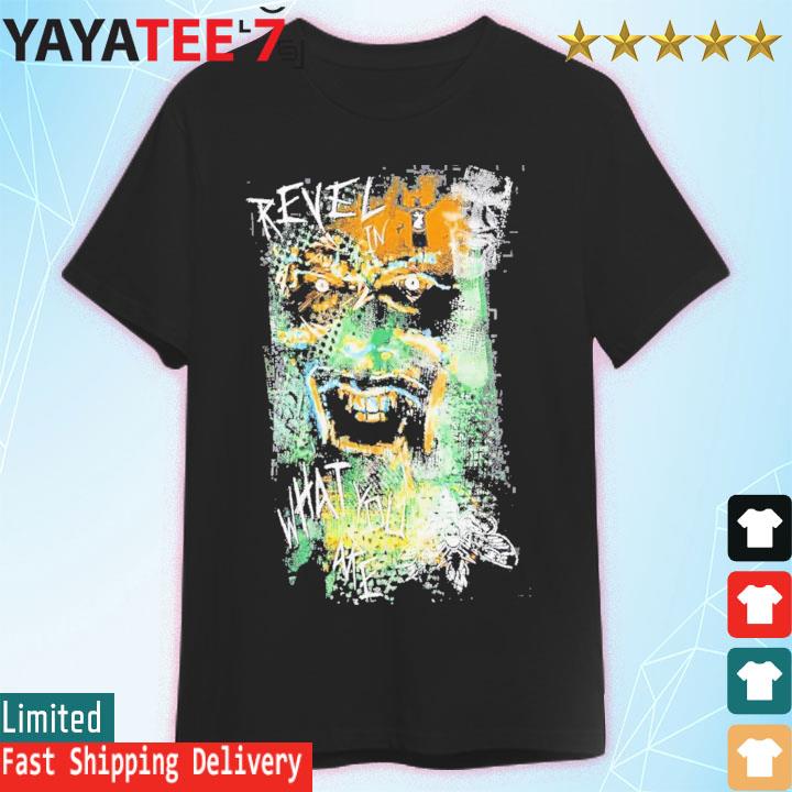 Bray Wyatt Revel In What You Are shirt, hoodie, sweater, long sleeve and  tank top