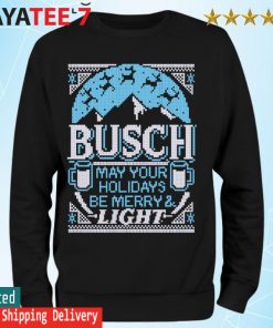 Busch Light May Your Holidays Be Ugly Christmas Sweats Sweatshirt