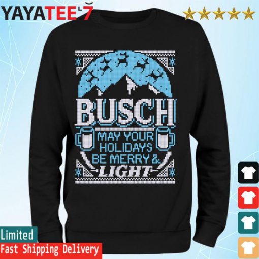 Busch Light May Your Holidays Be Ugly Christmas Sweats Sweatshirt