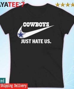 Nike Dallas Cowboys Just Hate Us Shirt,Sweater, Hoodie, And Long