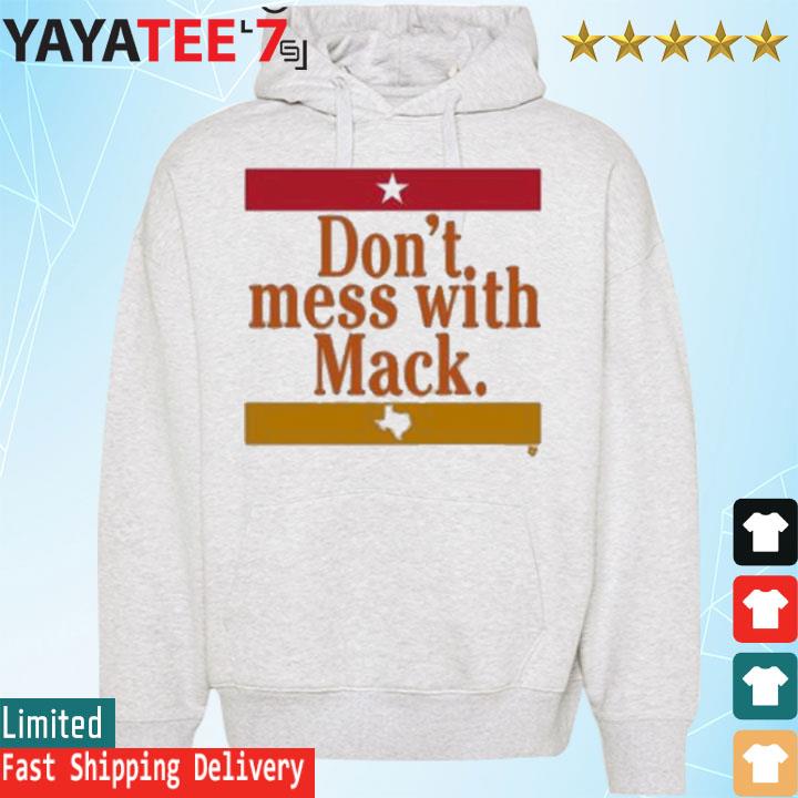 Don't mess with Mattress Mack Houston Astros shirt, hoodie