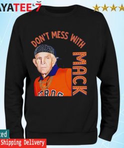 Don't Mess With Mattress Mack Shirt - Houston Astros Crewneck