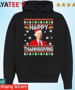 Happy Thanksgiving Funny Joe Biden Christmas 2022 Ugly Sweater Hoodie