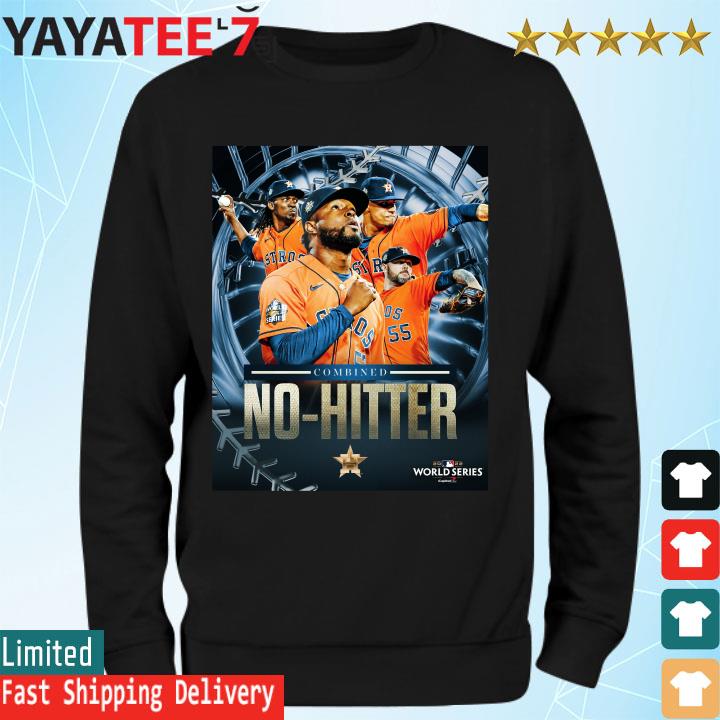 Combined no-hitter Houston Astros world series shirt, hoodie, sweater, long  sleeve and tank top