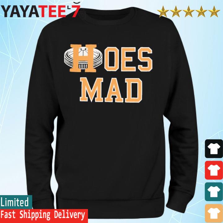 Official hoes Mad Houston Astros Shirt, hoodie, sweater, long