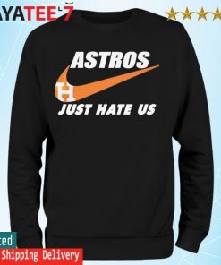 Houston Astros Hate Us shirt, hoodie, sweater and long sleeve