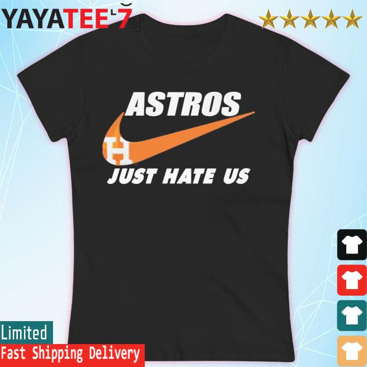 Women  Houston Astros Hate Us T Shirt