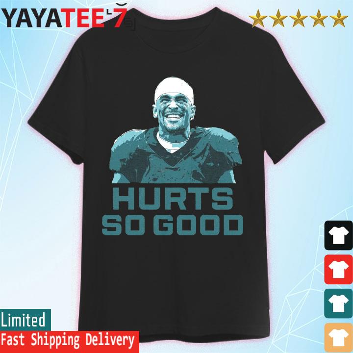 Jalen hurts so good 2022 shirt, hoodie, sweater, long sleeve and tank top