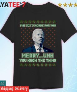Joe Biden I've Got 3 Words For You Merry Uhh You Know The Thing Ugly Sweater