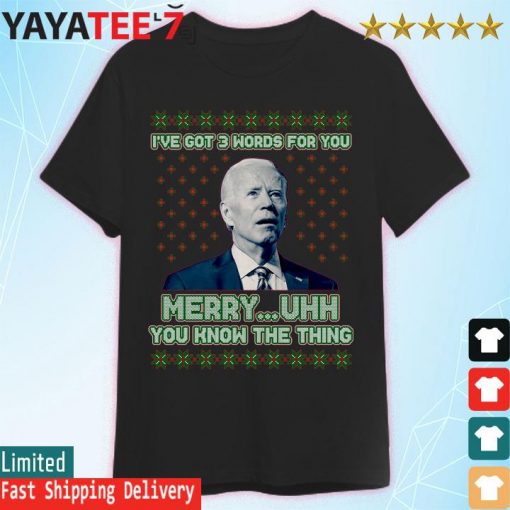 Joe Biden I've Got 3 Words For You Merry Uhh You Know The Thing Ugly Sweater