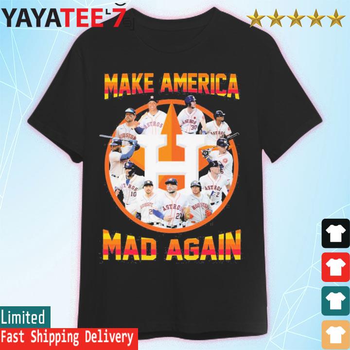 Original houston astros make america mad again shirt, hoodie, sweater, long  sleeve and tank top