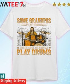 Men Some Grandpas play bingo super cool Grandpas Play Drums shirt