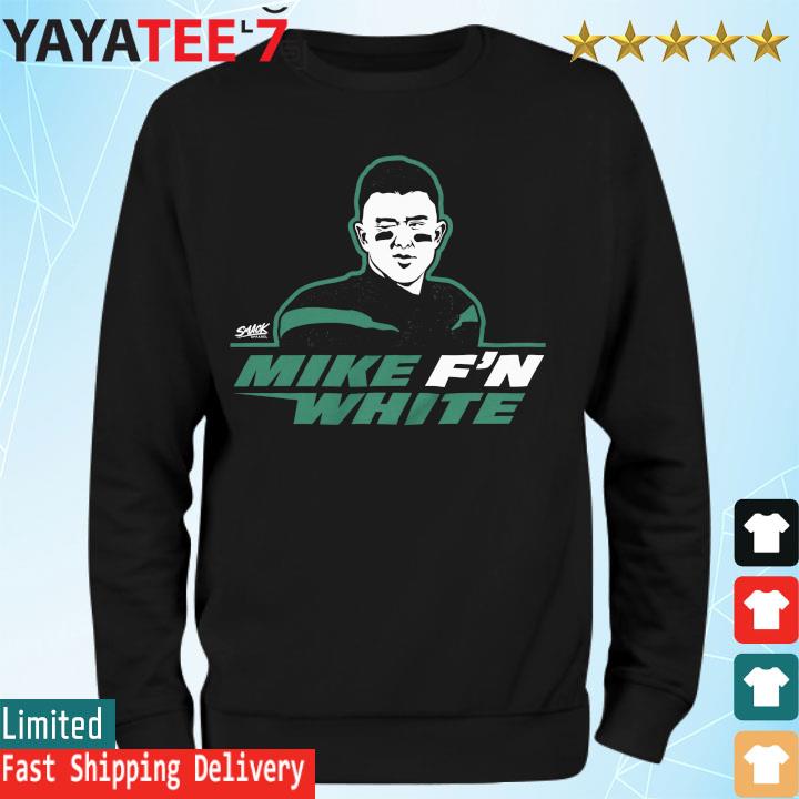 Mike F'n White New York Shirt, hoodie, sweater, long sleeve and tank top