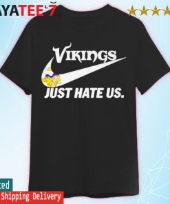 Vikings Nike just hate us shirt, hoodie, sweater, long sleeve and tank top