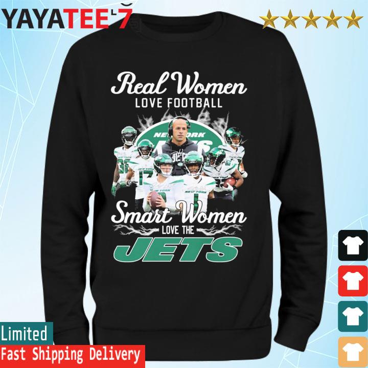 New York Jets team Real Women love football smart Women love the Jets  signatures shirt, hoodie, sweater, long sleeve and tank top