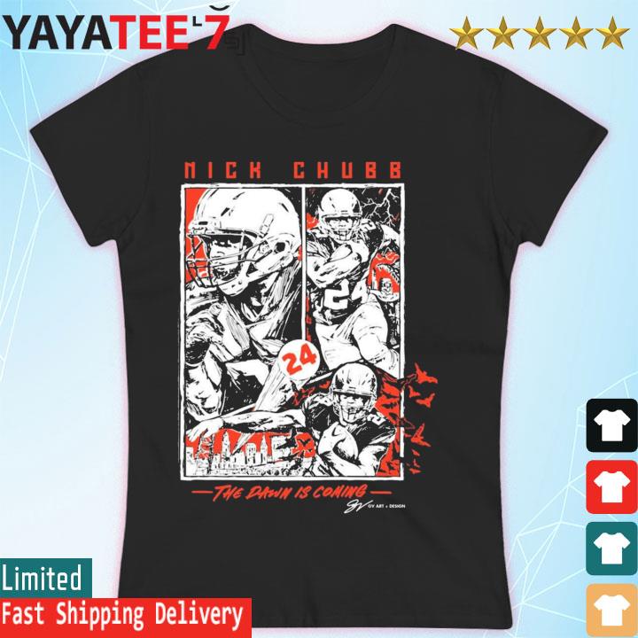 Nick Chubb The Dawn Is Coming T shirt