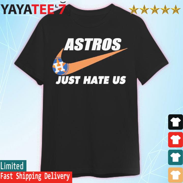 Nike Astros just hate us 2022 shirt, hoodie, sweater, long sleeve and tank  top