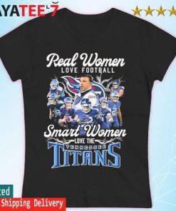 Real Women Love Football Smart Women Love Tennessee Titans Tshirt, hoodie,  sweater, long sleeve and tank top