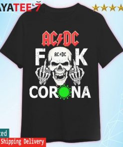Skull AC DC Fuck Corona 2022 shirt