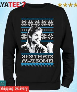 Yes That's Awesome Ugly Christmas Sweater Sweatshirt