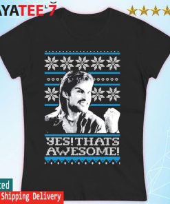 Yes That's Awesome Ugly Christmas Sweater Women's T-shirt