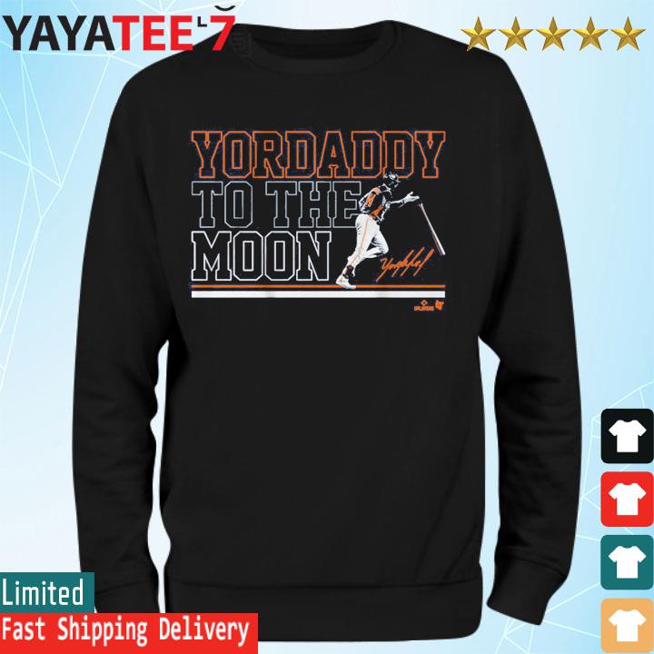 Yordan Álvarez Yordaddy To The Moon Shirt, hoodie, sweater, long