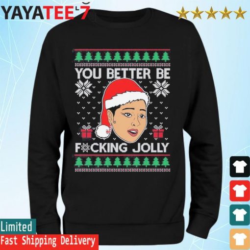 You Better Be fucking Jolly Ugly Sweater Sweatshirt