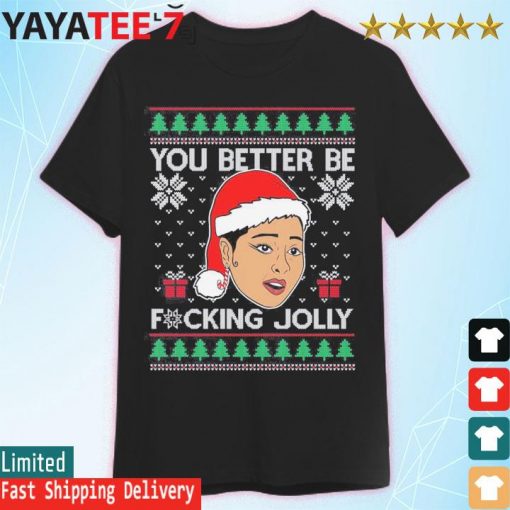 You Better Be fucking Jolly Ugly Sweater