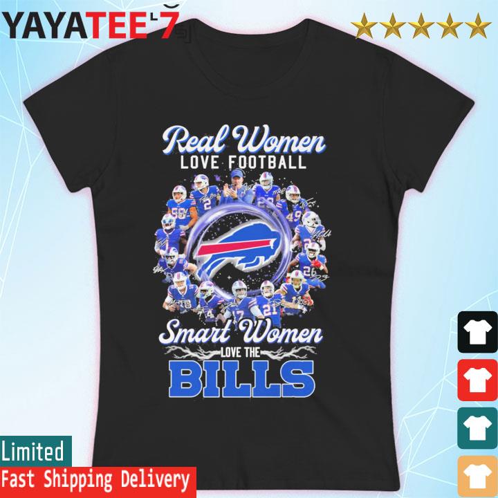 Buffalo Bills Real Women Love Football Smart Women Love The Bills Shirt