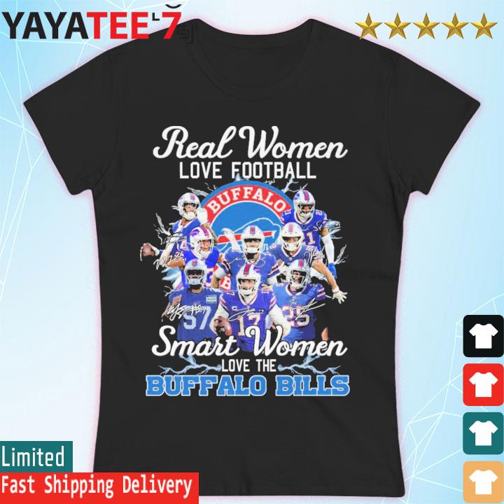 Buffalo Bills real women love football smart women love the Bills shirt,  hoodie, sweater, long sleeve and tank top