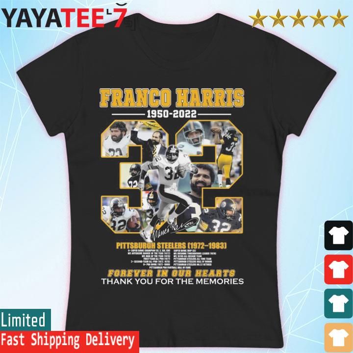 Franco Harris 1950 – 2022 Pittsburgh Steelers 1972 – 1983 Thank