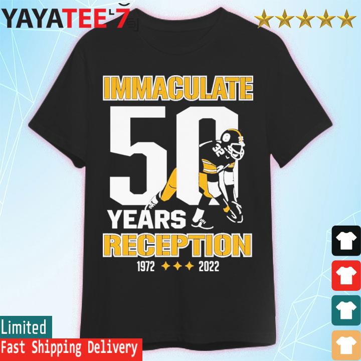 Franco Harris Immaculate 50 years reception 1972 2022 shirt, hoodie,  sweater, long sleeve and tank top