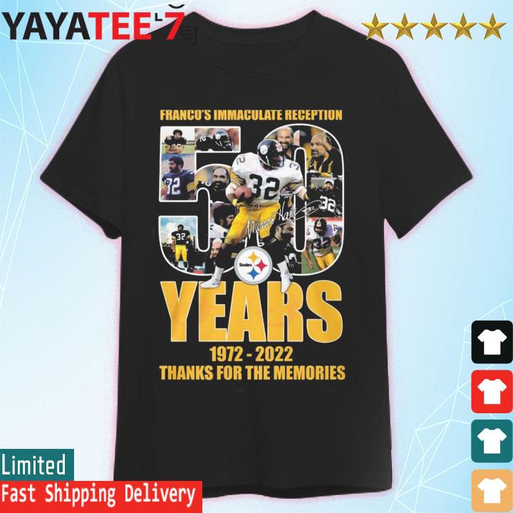 Franco's Immaculate Reception 50 Years Of 1972 – 2022 Thanks For The  Memories Signature SHirt