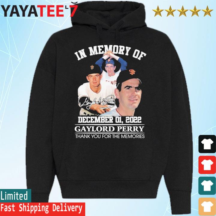 In memory of December 01 2022 Gaylord Perry thank you for the memories  signature shirt, hoodie, sweater, long sleeve and tank top