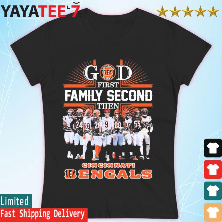 Official god First Family Second Then Cincinnati Bengals Football