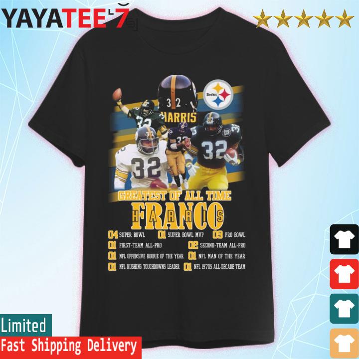 Greatest Of All Time Franco Harris Pittsburgh Steelers shirt, hoodie,  sweater, long sleeve and tank top